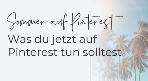 Sommer, Sonne, Sommerloch: Deine Reichweite auf Pinterest sinkt und du weißt nicht, was du tun sollst? Entdecke meine 8 Tipps, um die Sommerzeit zu nutzen.