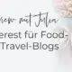 Pinterest ist für Blogger einer der wichtigsten Marketingkanäle. Bloggerin Julia verrät wie sie Pinterest für ihren Food & Reiseblog nutzt.